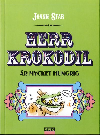 Herr Krokodil är mycket hungrig