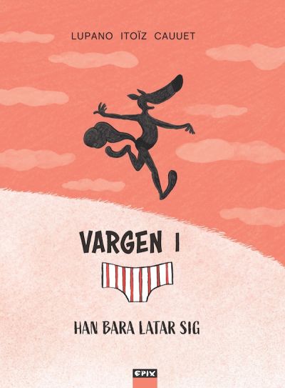 Vargen i kalsonger 4 – Han bara latar sig Vargen i kalsonger 4 – Han bara latar sig